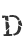 D