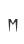 M