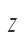 Z