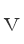 V