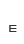 E