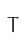 T