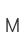 M