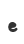 e