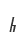 h