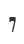 7