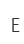 E