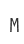 M
