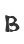 B
