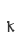 k