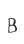 B