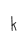 k