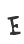 E