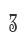 3