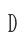 D