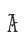 a