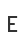 E