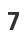 7